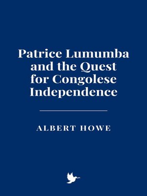 cover image of Patrice Lumumba and the Quest for Congolese Independence